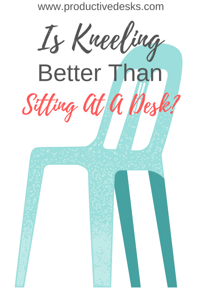 Is Kneeling Better Than Sitting At A Desk